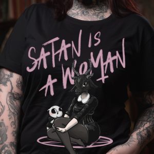 Satan Is A Woman T-shirt