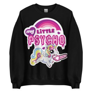 My Little Psycho Sweatshirt