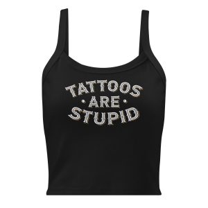 Tattoos Are Stupid Vintage Tank Top